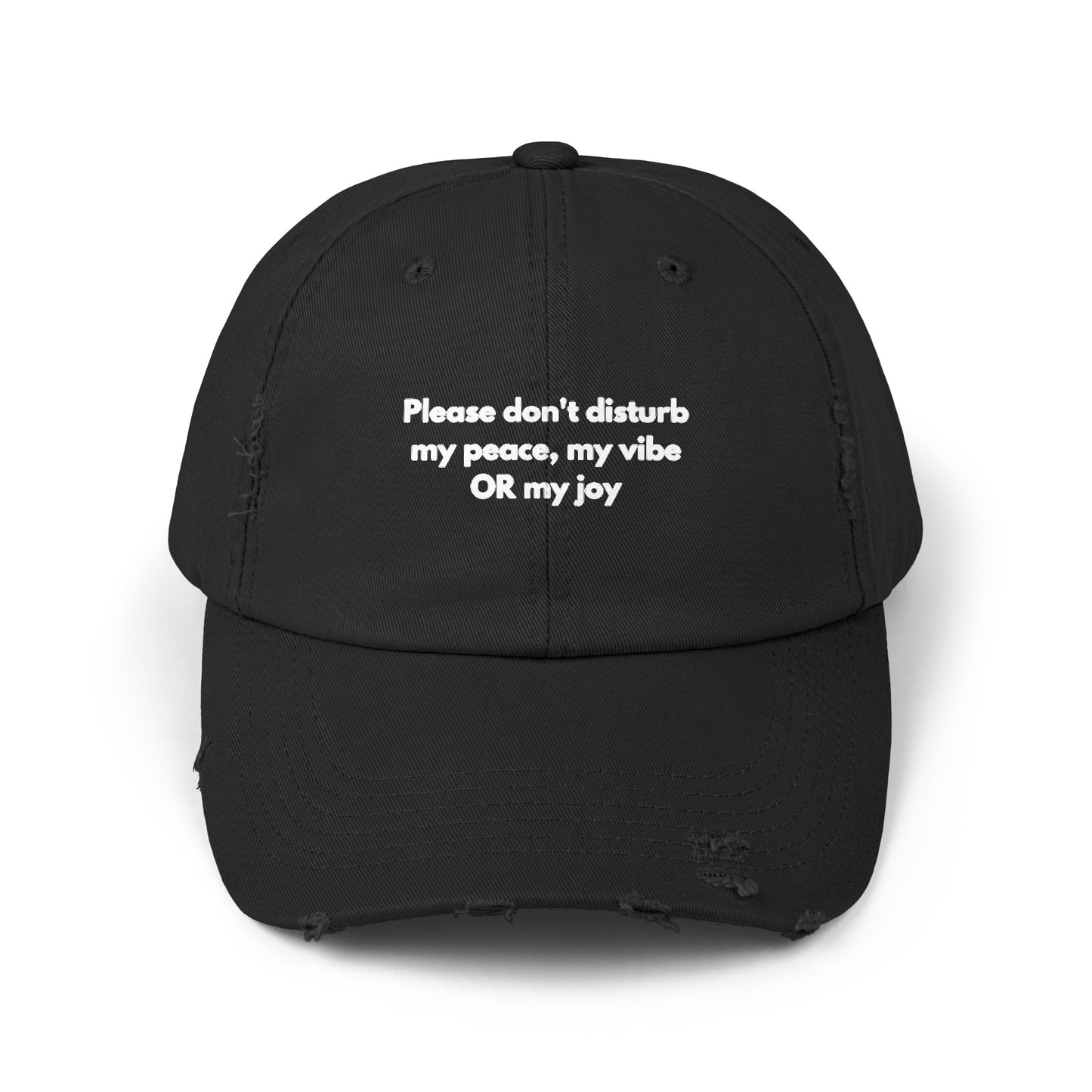 Unisex Distressed Cap | Please don't disturb my peace, my vibe OR my joy