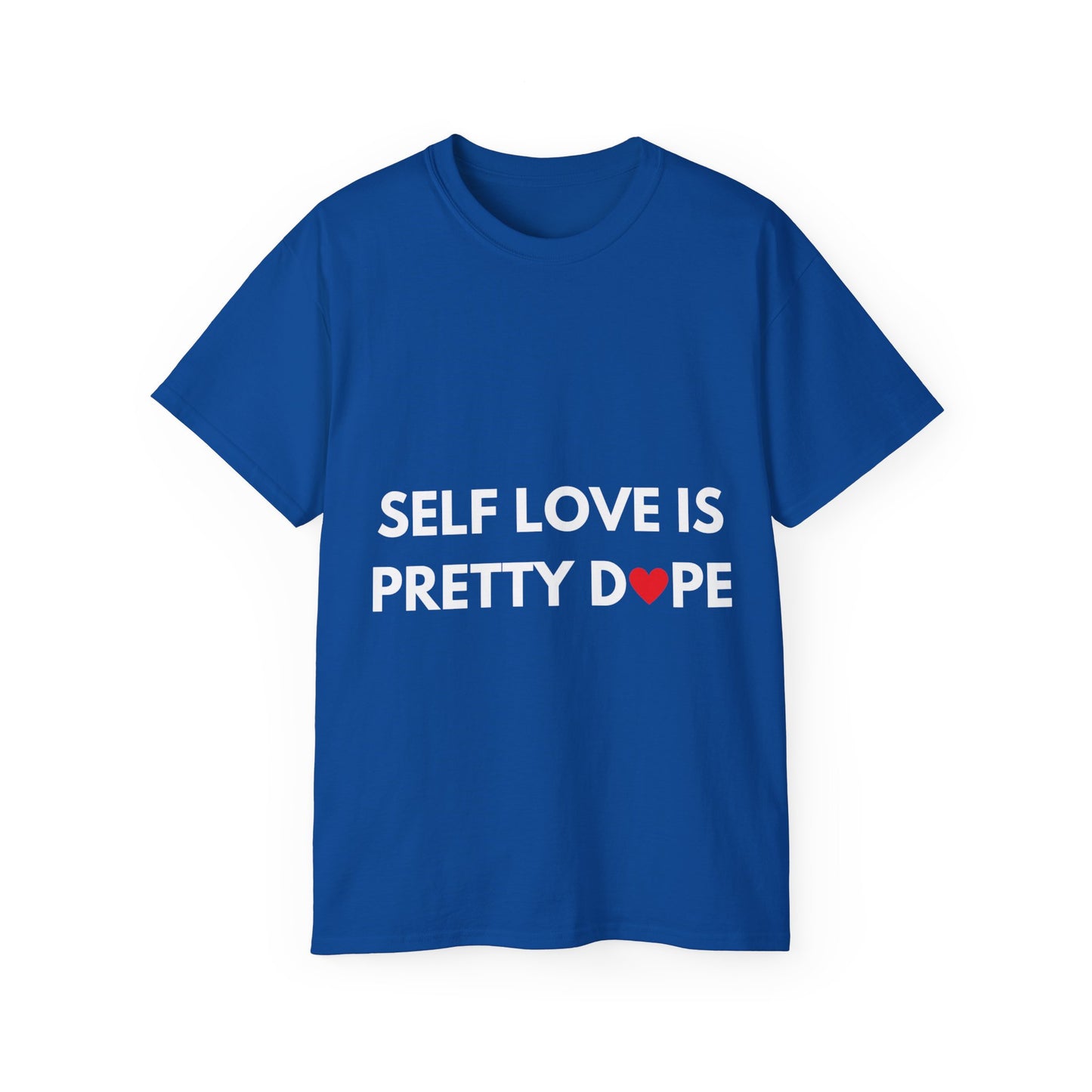 Unisex Ultra Cotton Tee | Self Love It Pretty Dope (Heart)