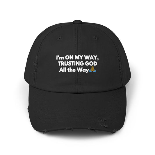 Unisex Distressed Cap | I’m On My Way Trusting God All The Way (Dark)