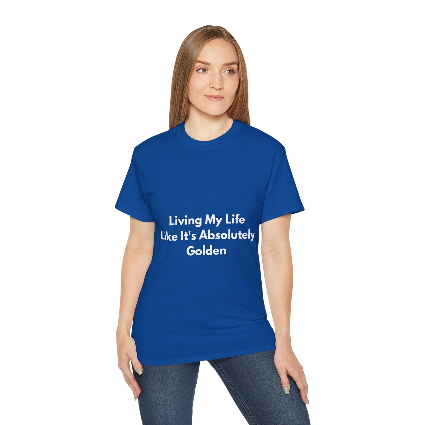 Unisex Ultra Cotton Tee | Living My Life Like It's Absolutely Golden