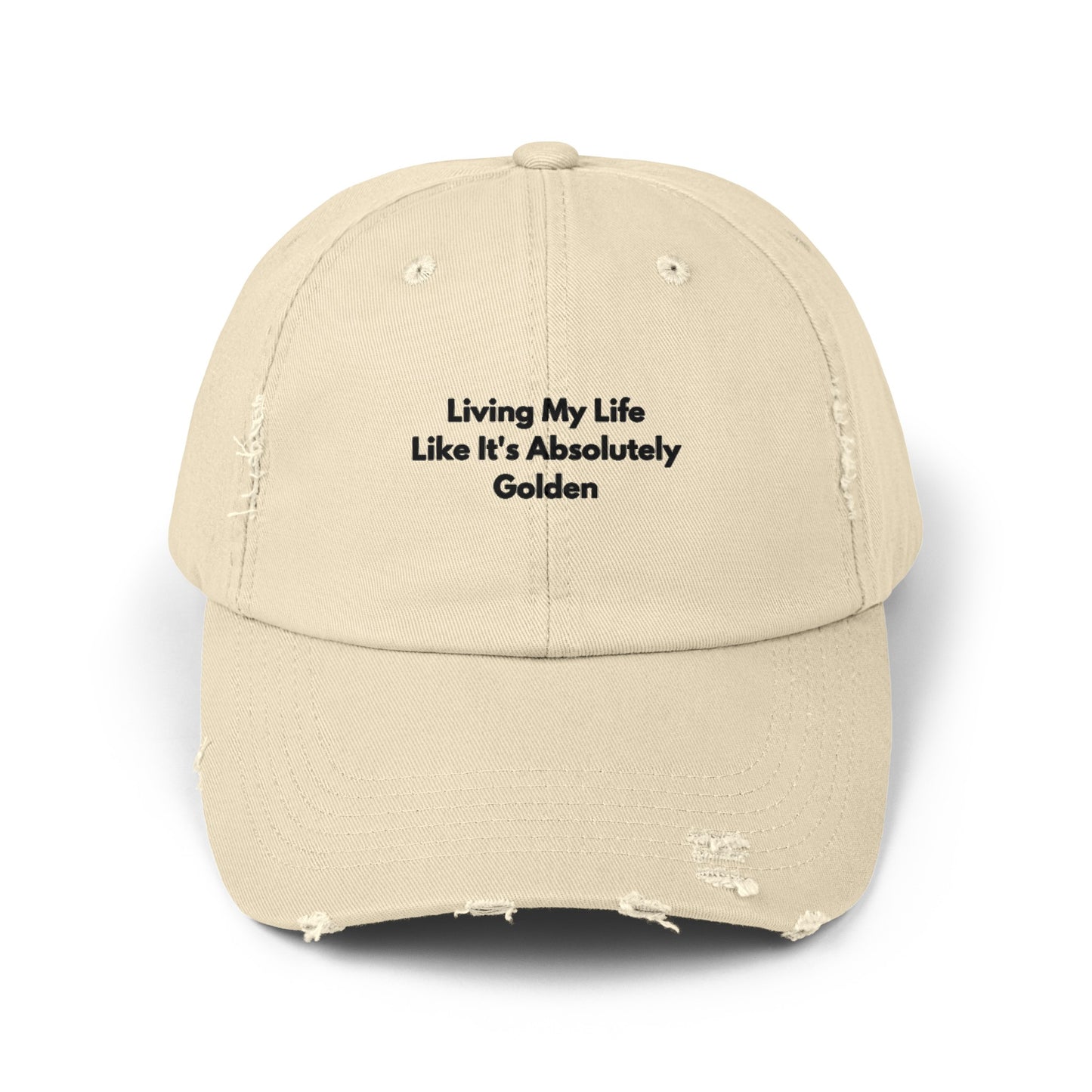 Unisex Distressed Cap | Living My Life Like It's Absolutely Golden