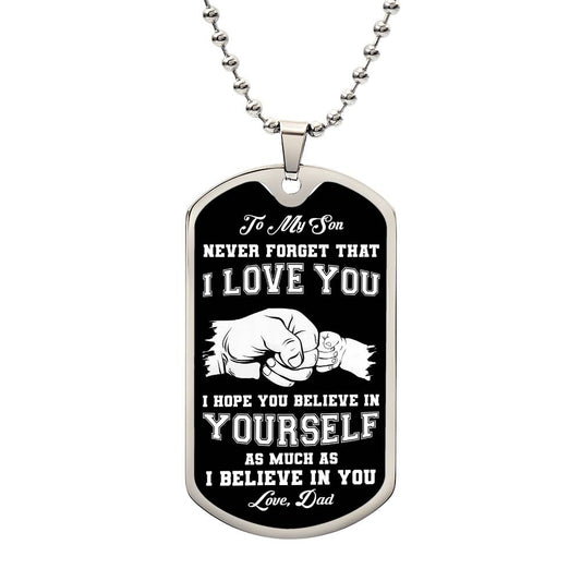 To My Son | Never Forget That I Love You - Dog Tag